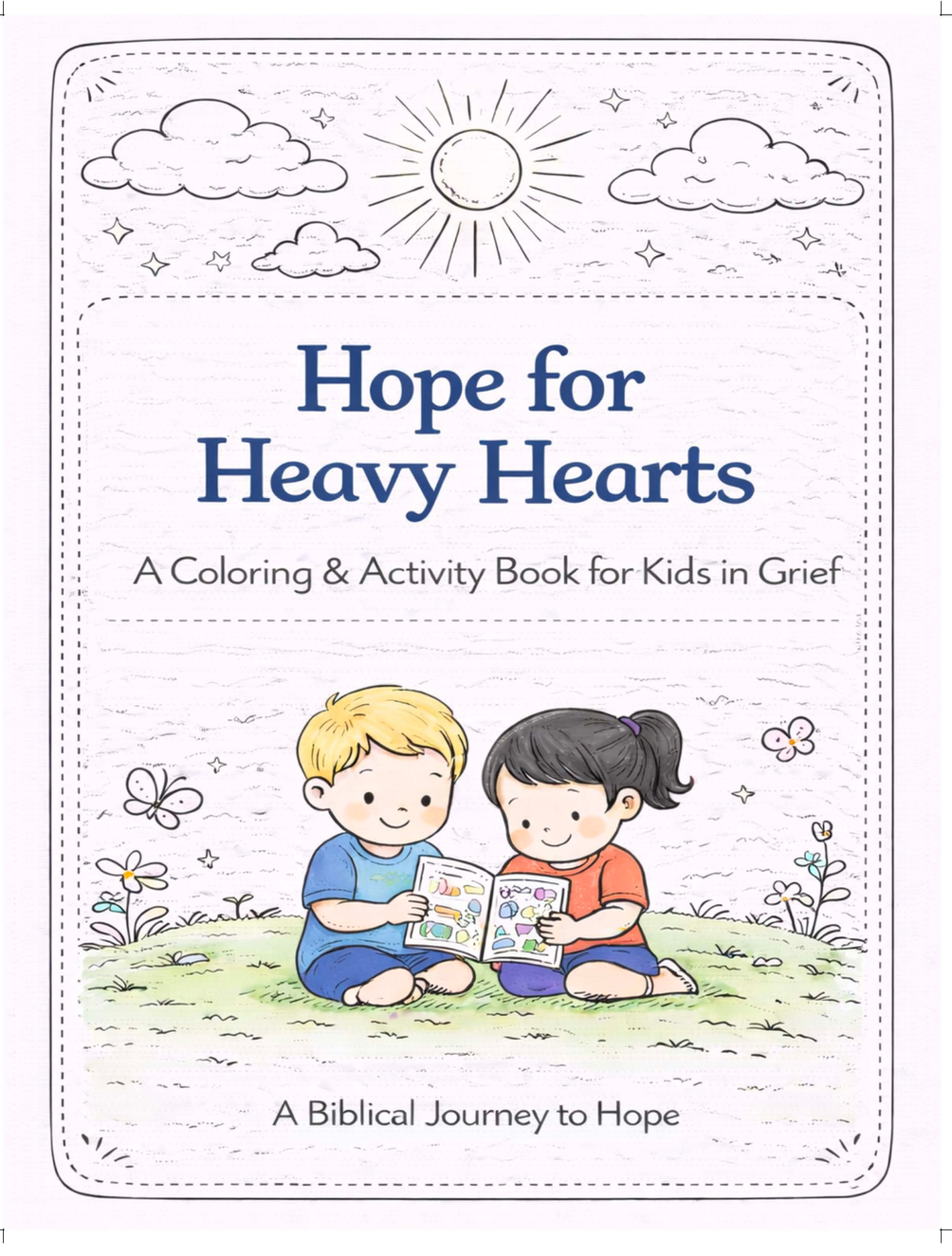 Hope for Heavy Hearts Coloring & Activity Book- A Gentle Hopeful Way to Help Children Process Grief