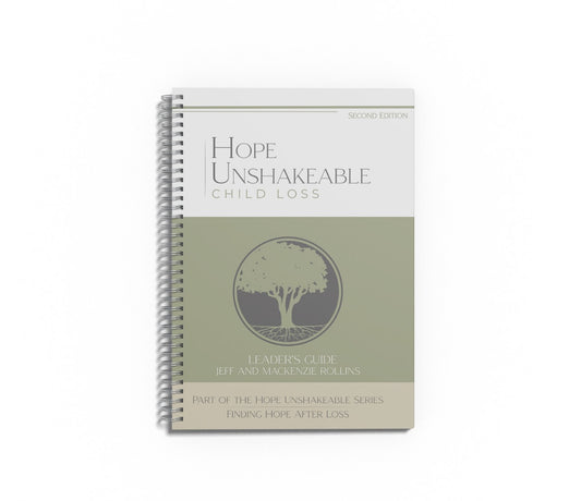 Hope Unshakeable For Child Loss- Leader’s Guide (Spiral Bound)