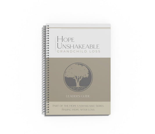 Hope Unshakeable For Grandchild Loss- Leader’s Guide (Spiral Bound)